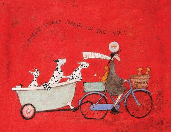 Don't Dilly Dally On The Way - Sam Toft