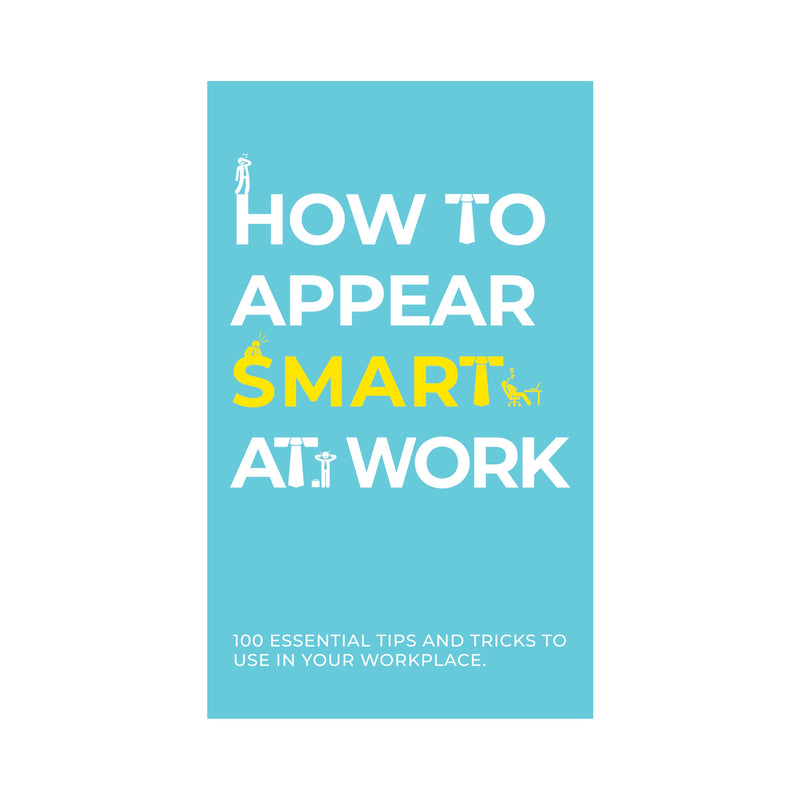 How To Appear Smart At Work