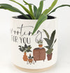 I'm Rooting For You Planter (SALE)